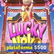 plataforma 5500